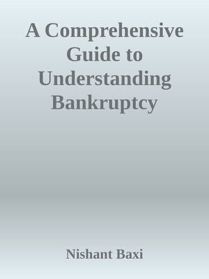 cover image of A Comprehensive Guide to Understanding Bankruptcy